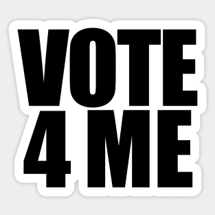 Vote 4 Me Sticker